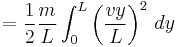 =\frac{1}{2}\frac{m}{L}\int_0^L\left(\frac{vy}{L}\right)^2\,dy