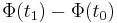 \Phi(t_1)-\Phi(t_0)