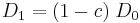 D_1 = (1-c)\;D_0