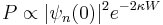 P \propto |\psi_n (0)|^2 e^{-2 \kappa W} 