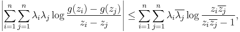  \left|\sum_{i=1}^n\sum_{j=1}^n\lambda_i\lambda_j \log {g(z_i)-g(z_j)\over z_i-z_j}\right| \le \sum_{i=1}^n\sum_{j=1}^n \lambda_i\overline{\lambda_j}\log {z_i\overline{z_j}\over z_i\overline{z_j}-1},