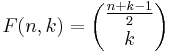 F(n,k)=\binom{\tfrac{n%2Bk-1}{2}}{k}