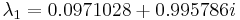 \lambda_{1}= 0.0971028 %2B 0.995786i \,