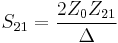 S_{21} = {2 Z_0 Z_{21} \over \Delta} \,