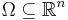 \Omega \subseteq \mathbb{R}^n