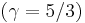 (\gamma=5/3)