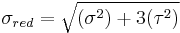 
\sigma_{red}=\sqrt{({\sigma}^2) %2B 3({\tau}^2)}
