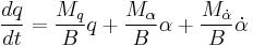 \frac{dq}{dt}=\frac{M_q}{B}q%2B\frac{M_\alpha}{B}\alpha%2B\frac{M_\dot\alpha}{B}\dot\alpha