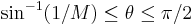 \sin^{-1}(1/M)\leq\theta\leq\pi /2