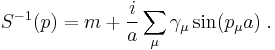  S^{-1}(p) = m %2B \frac ia \sum_\mu \gamma_\mu \sin(p_\mu a) \;. 