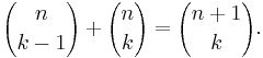 {n \choose k-1}%2B{n \choose k}={n%2B1 \choose k}.