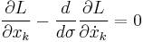 
\frac{\partial L}{\partial x_k} -
\frac{d}{d\sigma}\frac{\partial L}{\partial \dot x_k} = 0
