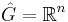 \hat G = \mathbb{R}^n