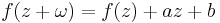  f(z %2B \omega) = f(z)%2Baz%2Bb \ 