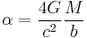 \alpha = \frac{4G}{c^2}\frac{M}{b}