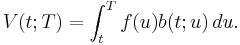 V(t;T) = \int_t^T f(u) b(t;u)\,du.