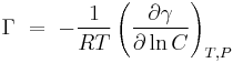 \Gamma\ =\ - \frac{1}{RT} \left( \frac{\partial \gamma}{\partial \ln C} \right)_{T,P} 