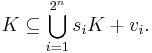 K\subseteq\bigcup_{i=1}^{2^n} s_i K %2B v_i.