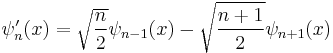 \psi_n'(x) = \sqrt{\frac{n}{2}}\psi_{n-1}(x) - \sqrt{\frac{n%2B1}{2}}\psi_{n%2B1}(x)
