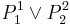 P_1^1  \or P_2^2