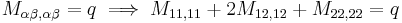 
   M_{\alpha\beta,\alpha\beta} = q \implies M_{11,11} %2B 2 M_{12,12} %2B M_{22,22} = q
 