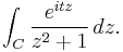 \int_C {e^{itz} \over z^2%2B1}\,dz.