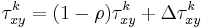 
\tau^{k}_{xy} = 
(1-\rho)\tau^{k}_{xy} %2B \Delta \tau^{k}_{xy}
