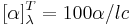  [\alpha]_\lambda^T = 100\alpha/lc\,\!