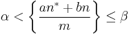 \alpha<\biggl\{\frac{an^{*}%2Bbn}{m}\biggr\}\le\beta