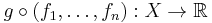 g\circ(f_1,\dots, f_n): X\to \mathbb{R}