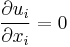  \frac{\partial u_i}{\partial x_i} = 0 