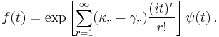 f(t)=\exp\left[\sum_{r=1}^\infty(\kappa_r-\gamma_r)\frac{(it)^r}{r!}\right]\psi(t)\,.