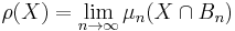 \rho(X) = \lim_{n \to \infty}\mu_n(X \cap B_n)