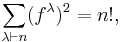 \sum_{\lambda \vdash n}(f^\lambda)^2 = n!,