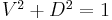 \begin{matrix}V^2%2BD^2 = 1  \end{matrix}