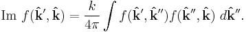 \mathrm{Im}~f(\bold{\hat{k}}', \bold{\hat{k}})=\frac{k}{4\pi}\int f(\bold{\hat{k}}',\bold{\hat{k}}'')f(\bold{\hat{k}}'',\bold{\hat{k}})~d\bold{\hat{k}}''.