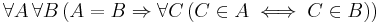 \forall A \, \forall B \, (A = B \Rightarrow \forall C \, (C \in A \iff C \in B) )