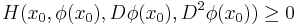  H(x_0,\phi(x_0),D\phi(x_0),D^2 \phi(x_0)) \geq 0 