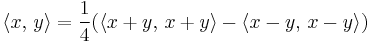 \langle x,\,y \rangle = \frac{1}{4} (\langle x%2By,\,x%2By \rangle - \langle x-y,\,x-y \rangle)