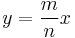 y = \frac{m}{n}x 