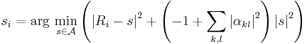 s_i = \arg{}\min_{s\in\mathcal{A}}\left(\left|R_i - s\right|^2 %2B \left(-1 %2B \sum_{k,l}^{}\left|\alpha_{kl}\right|^2\right)\left|s\right|^2\right)