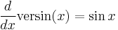 \frac{d}{dx}\mathrm{versin}(x) = \sin{x}