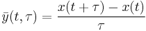 \bar{y}(t, \tau) = \frac{x(t%2B\tau)-x(t)}{\tau}