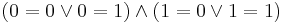 (0=0 \vee 0=1) \wedge (1=0 \vee 1=1)