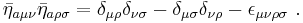 
\bar\eta_{a\mu\nu} \bar\eta_{a\rho\sigma}
= \delta_{\mu\rho} \delta_{\nu\sigma}
- \delta_{\mu\sigma} \delta_{\nu\rho}
- \epsilon_{\mu\nu\rho\sigma} \ .
