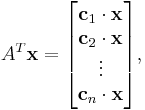 A^T\textbf{x} = \begin{bmatrix} \textbf{c}_1 \cdot \textbf{x} \\ \textbf{c}_2 \cdot \textbf{x} \\ \vdots \\ \textbf{c}_n \cdot \textbf{x} \end{bmatrix}\text{,}