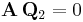 \mathbf{A} \, \mathbf{Q}_2 = 0