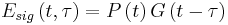 E_{sig}\left(t,\tau\right) = P\left(t \right )G\left(t-\tau\right)