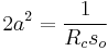 2a^2= \frac {1}{R_c s_o}