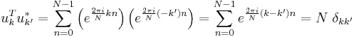 u^T_k u_{k'}^* 
 = \sum_{n=0}^{N-1} \left(e^{ \frac{2\pi i}{N} kn}\right) \left(e^{\frac{2\pi i}{N} (-k')n}\right)
 = \sum_{n=0}^{N-1} e^{ \frac{2\pi i}{N} (k-k') n} 
 = N~\delta_{kk'}
